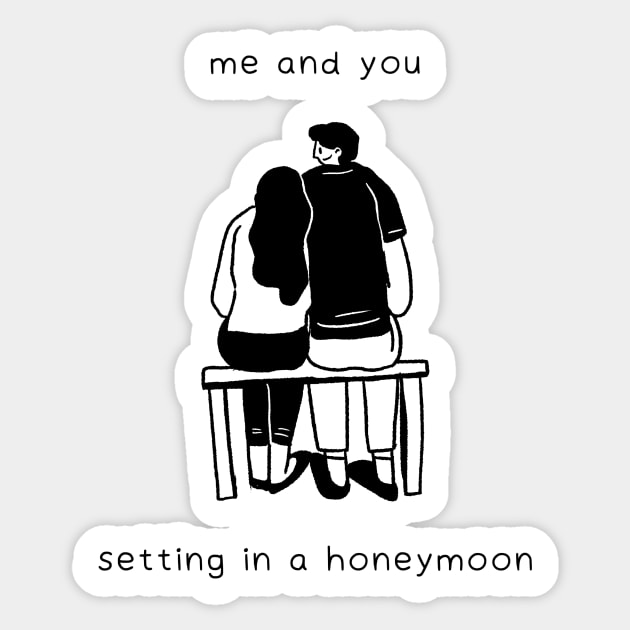 me and you setting in a honeymoon Sticker by netizen127